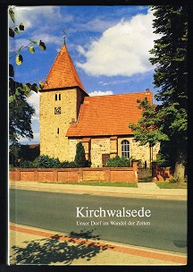 Bild des Verkufers fr Kirchwalsede: "Unser Dorf im Wandel der Zeiten". - zum Verkauf von Libresso Antiquariat, Jens Hagedorn