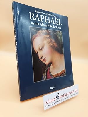 Seller image for Raphael in der Alten Pinakothek : Geschichte u. Wiederherstellung d. ersten Raphael-Gemldes in Deutschland u.d. von Knig Ludwig I. erworbenen Madonnenbilder ; [Ausstellung d. Bayer. Staatsgemldesammlungen aus Anlass d. 500. Geburtstages von Raphael u.d. Restaurierung seiner Werke in d. Alten Pinakothek Mnchen, 5. Juli - 2. Oktober 1983] / Hubertus von Sonnenburg for sale by Roland Antiquariat UG haftungsbeschrnkt