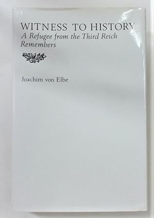 Image du vendeur pour Witness to History. A Refugee from the Third Reich Remembers. mis en vente par Plurabelle Books Ltd