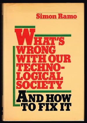 What's Wrong with Our Technological Society and How to Fix It (SIGNED FIRST EDITION)
