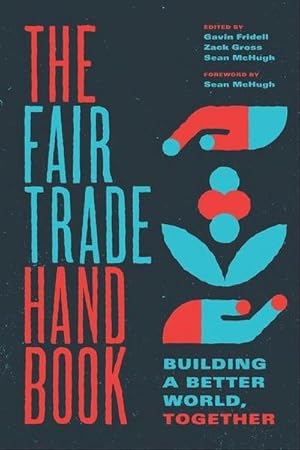 Bild des Verkufers fr The Fair Trade Handbook : Building a Better World, Together zum Verkauf von AHA-BUCH GmbH