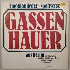 Gassenhauer aus Berlin [Vinyl, LP, NR: 8 65 322]. Flugblattlieder * Spottverse, nebst Sprüchen vo...