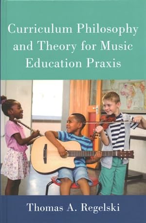 Seller image for Curriculum Philosophy and Theory for Music Education Praxis for sale by GreatBookPrices