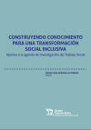 Seller image for Construyendo conocimiento para una transformacin social inclusiva. Aportes a la agenda de investigacin del Trabajo Social for sale by AG Library