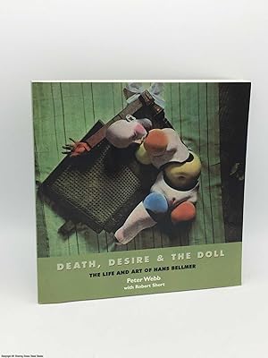 Immagine del venditore per Death, Desire, and the Doll: The Life and Art of Hans Bellmer venduto da 84 Charing Cross Road Books, IOBA