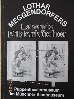 Lothar Meggendorfers lebende Bilderbücher. 11. Dezember 1980 bis 28. Februar 1981. Ausstellung de...