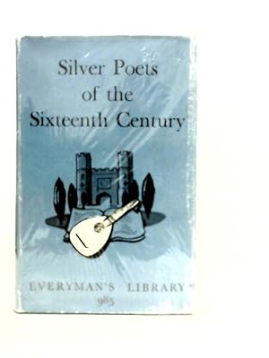 Bild des Verkufers fr Silver Poets of the Sixteenth Century zum Verkauf von World of Rare Books