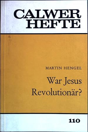 Bild des Verkufers fr War Jesus Revolutionr? Calwer Hefte zur Frderung biblischen Glaubens und christlichen Lebens Heft 110. zum Verkauf von books4less (Versandantiquariat Petra Gros GmbH & Co. KG)