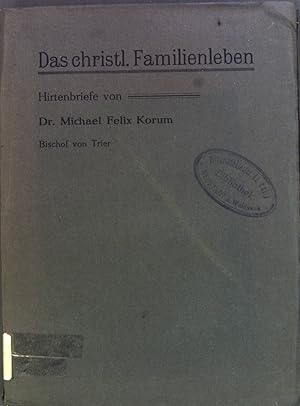 Bild des Verkufers fr Das christliche Familienleben : Hirtenbriefe. zum Verkauf von books4less (Versandantiquariat Petra Gros GmbH & Co. KG)