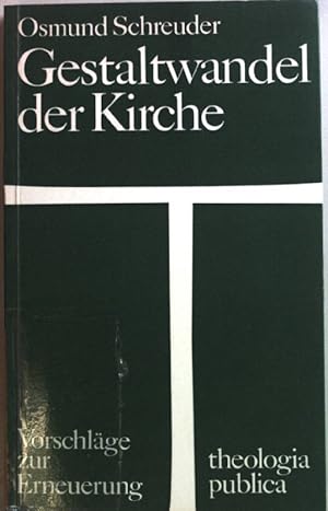 Seller image for Gestaltwandel der Kirche: Vorschlge zur Erneuerung. Theologia Publica, 5 for sale by books4less (Versandantiquariat Petra Gros GmbH & Co. KG)