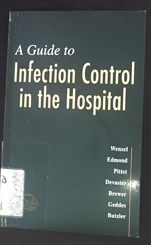 Seller image for A Guide to Infection Control in the Hospital. for sale by books4less (Versandantiquariat Petra Gros GmbH & Co. KG)