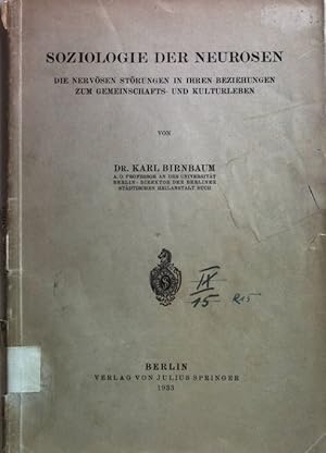 Imagen del vendedor de Soziologie der Neurosen: die nervsen Strungen in ihren Beziehungen zum Gemeinschafts- und Kulturleben. a la venta por books4less (Versandantiquariat Petra Gros GmbH & Co. KG)