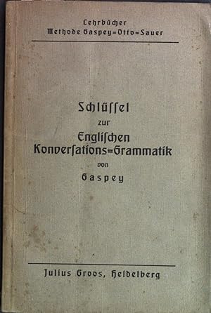 Image du vendeur pour Schlssel zur englischen Konversationsgrammatik von Gaspey. mis en vente par books4less (Versandantiquariat Petra Gros GmbH & Co. KG)