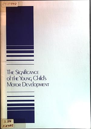 Bild des Verkufers fr The significance of the Young Child's Motor Development. zum Verkauf von books4less (Versandantiquariat Petra Gros GmbH & Co. KG)