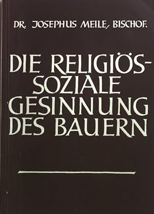 Bild des Verkufers fr Die religis-soziale Gesinnung des Bauern. zum Verkauf von books4less (Versandantiquariat Petra Gros GmbH & Co. KG)