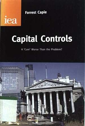 Image du vendeur pour Capital Controls: A "Cure" Worse Than the Problem? mis en vente par books4less (Versandantiquariat Petra Gros GmbH & Co. KG)