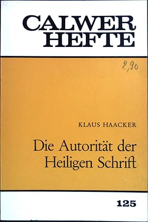 Image du vendeur pour Die Autoritt der Heiligen Schrift. Calwer Hefte zur Frderung biblischen Glaubens und christlichen Lebens Heft 125. mis en vente par books4less (Versandantiquariat Petra Gros GmbH & Co. KG)