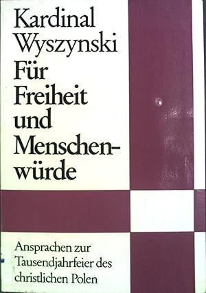 Bild des Verkufers fr Fr Freiheit und Menschenwrde : Ansprachen zur Tausendjahrfeier der christlichen Polen. Werdende Welt ; Bd. 7 zum Verkauf von books4less (Versandantiquariat Petra Gros GmbH & Co. KG)