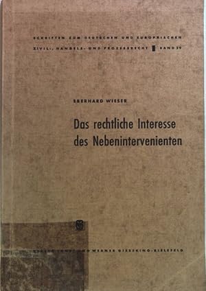 Imagen del vendedor de Das rechtliche Interesse des Nebenintervenienten. Schriften zum deutschen und europischen Zivil,- Handels,- und Prozessrecht, Band 29 a la venta por books4less (Versandantiquariat Petra Gros GmbH & Co. KG)