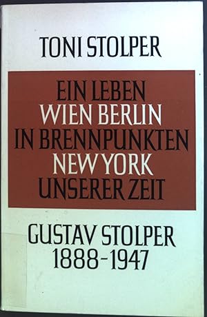 Bild des Verkufers fr Ein Leben in Brennpunkten unserer Zeit : Wien, Berlin, New York; Gustav Stolper 1888-1947 zum Verkauf von books4less (Versandantiquariat Petra Gros GmbH & Co. KG)