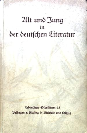 Image du vendeur pour Alt und Jung in der deutschen Literatur. Lebendiges Schrifttum ; Schr. 13; mis en vente par books4less (Versandantiquariat Petra Gros GmbH & Co. KG)