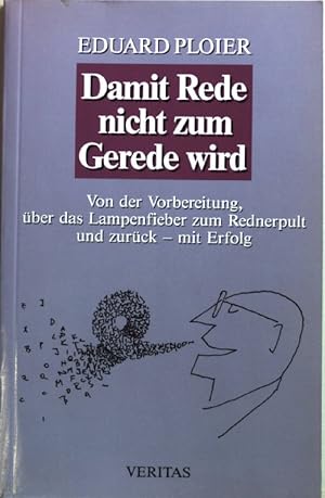 Bild des Verkufers fr Damit Rede nicht zum Gerede wird : von der Vorbereitung ber das Lampenfieber zum Rednerpult und zurck - mit Erfolg!. zum Verkauf von books4less (Versandantiquariat Petra Gros GmbH & Co. KG)