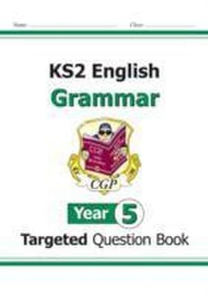 Bild des Verkufers fr KS2 English Year 5 Grammar Targeted Question Book (with Answers) zum Verkauf von Smartbuy