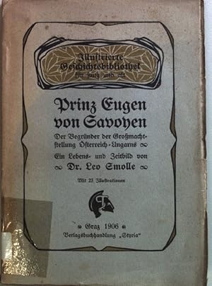 Imagen del vendedor de Prinz Eugen von Savoyen: der Begrnder der Gromachtstellung sterreich-Ungarns; in Lebens- und Zeitbild. Ilustrierte Geschichtsbibliothek fr jung und alt a la venta por books4less (Versandantiquariat Petra Gros GmbH & Co. KG)