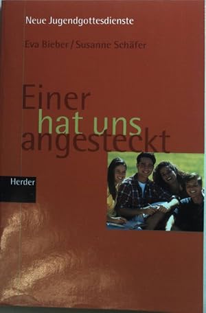 Seller image for Einer hat uns angesteckt. Neue Jugendgottesdienste for sale by books4less (Versandantiquariat Petra Gros GmbH & Co. KG)