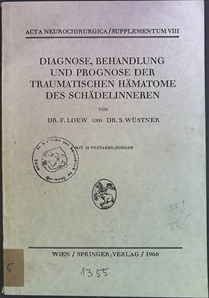 Bild des Verkufers fr Diagnose, Behandlung und Prognose der traumatischen Hmatome des Schdelinneren. Acta neurochirurgica : Supplementum ; 8 zum Verkauf von books4less (Versandantiquariat Petra Gros GmbH & Co. KG)