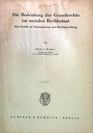 Imagen del vendedor de Die Bedeutung der Grundrechte im sozialen Rechtsstaat: eine Kritik an Gesetzgebung und Rechtsprechung. a la venta por books4less (Versandantiquariat Petra Gros GmbH & Co. KG)