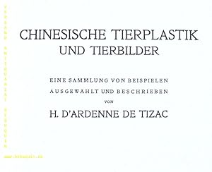 Seller image for Chinesische Tierplastik und Tierbilder. Eine Sammlung von Beispielen ausgewhlt u. beschrieben. for sale by Antiquariat Bebuquin (Alexander Zimmeck)