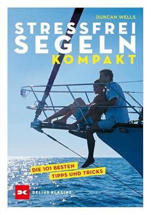 Image du vendeur pour Stressfrei Segeln kompakt : Die 101 besten Tipps und Tricks mis en vente par AHA-BUCH GmbH