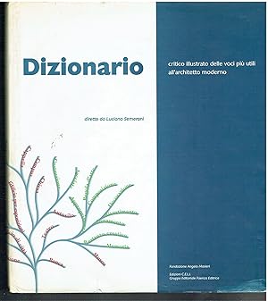 Dizionario crítico illustrato. Delle voci più utili all'architetto moderno.