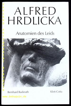 Alfred Hrdlicka. Anatomien des Leids.