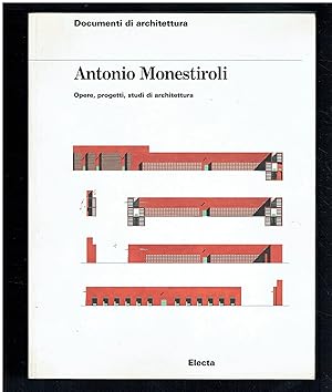 Antonio Monestiroli. Opere, progetti, studi di architettura. Documenti di architettura, nº 134.