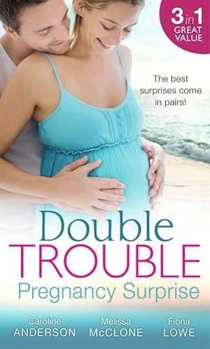 Bild des Verkufers fr Double Trouble: Pregnancy Surprise: Two Little Miracles / Expecting Royal Twins! / Miracle: Twin Babies zum Verkauf von WeBuyBooks