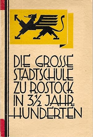 Die Grosse Stadtschule zu Rostock in 3 1/2 Jahrhunderten-Eine Jubiläumsschrift