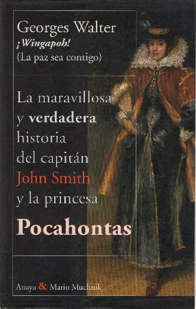 LA MARAVILLOSA Y VERDADERA HISTORIA DEL CAPITÁN JOHN SMITH Y LA PRINCESA POCAHONTAS