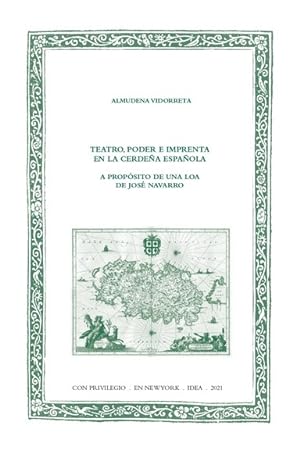 Teatro, poder e imprenta en la Cerdeña española : a propósito de una loa de José Navarro / Almude...