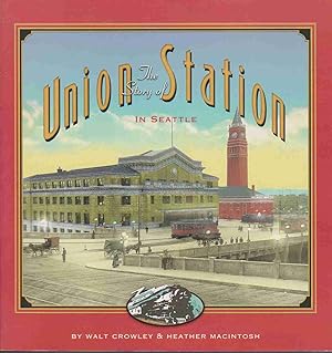 Immagine del venditore per THE STORY OF UNION STATION IN SEATTLE venduto da Easton's Books, Inc.