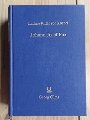 Johann Josef Fux : Hofcompositor und Hofkapellmeister des Kaiser Leopold I., Josef I. u. Karl VI....
