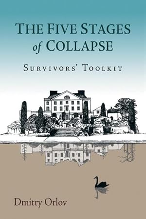 Bild des Verkufers fr The Five Stages of Collapse : Survivors' Toolkit zum Verkauf von AHA-BUCH GmbH