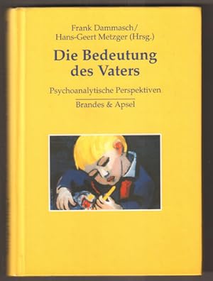 Seller image for Die Bedeutung des Vaters. Psychoanalytische Perspektiven. for sale by Antiquariat Neue Kritik