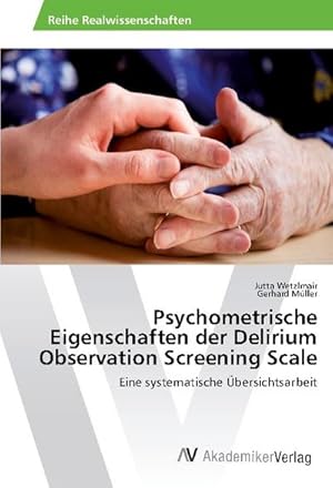 Bild des Verkufers fr Psychometrische Eigenschaften der Delirium Observation Screening Scale zum Verkauf von BuchWeltWeit Ludwig Meier e.K.