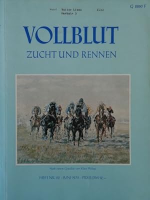 Bild des Verkufers fr VOLLBLUT Zucht und Rennen - Heft Nr. 62, Juni 1975. zum Verkauf von Antiquariat Ursula Hartmann