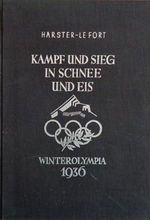 (Olympiade 1936) Kampf und Sieg in Schnee und Eis. Winterolympia 1936. Verlauf der IV. Olympische...