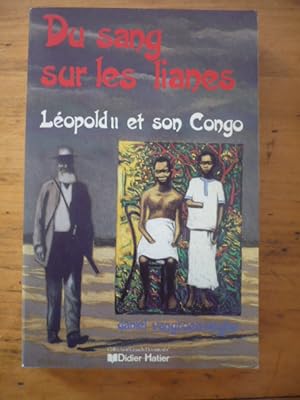 Du sang sur les lianes - Léopold II et son Congo