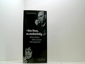 »Das Neue, so merkwürdig .« Hanns Eisler, John Lennon. Die Gespräche