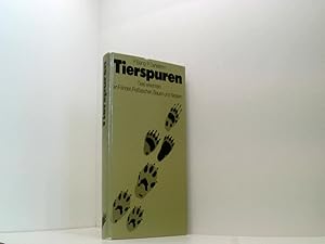 Tierspuren - Tiere erkennen an Fährten, Fraßzeichen, Bauen und Nestern